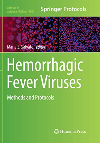 Hemorrhagic Fever Viruses: Methods and Protocols (Methods in Molecular Biology, Band 1604)