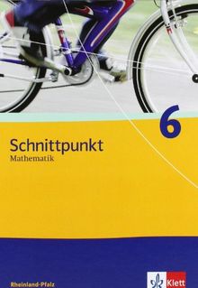 Schnittpunkt Mathematik - Ausgabe für Rheinland-Pfalz. Neubearbeitung: Schnittpunkt 6. Schülerbuch. Rheinland-Pfalz: Mathematik für Realschulen