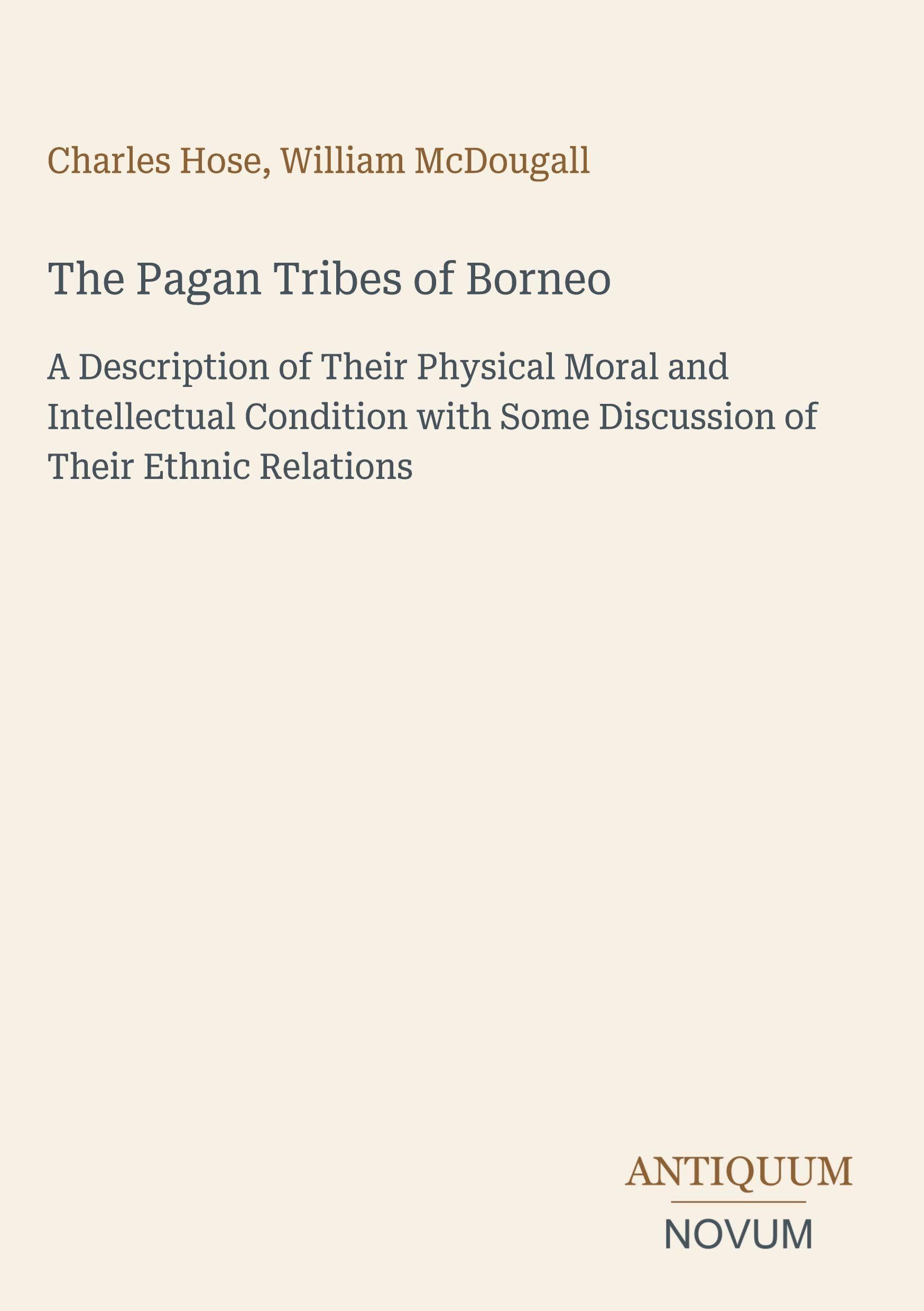 The Pagan Tribes of Borneo