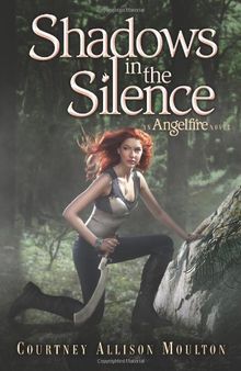 Shadows in the Silence (Angelfire Trilogy (Quality))