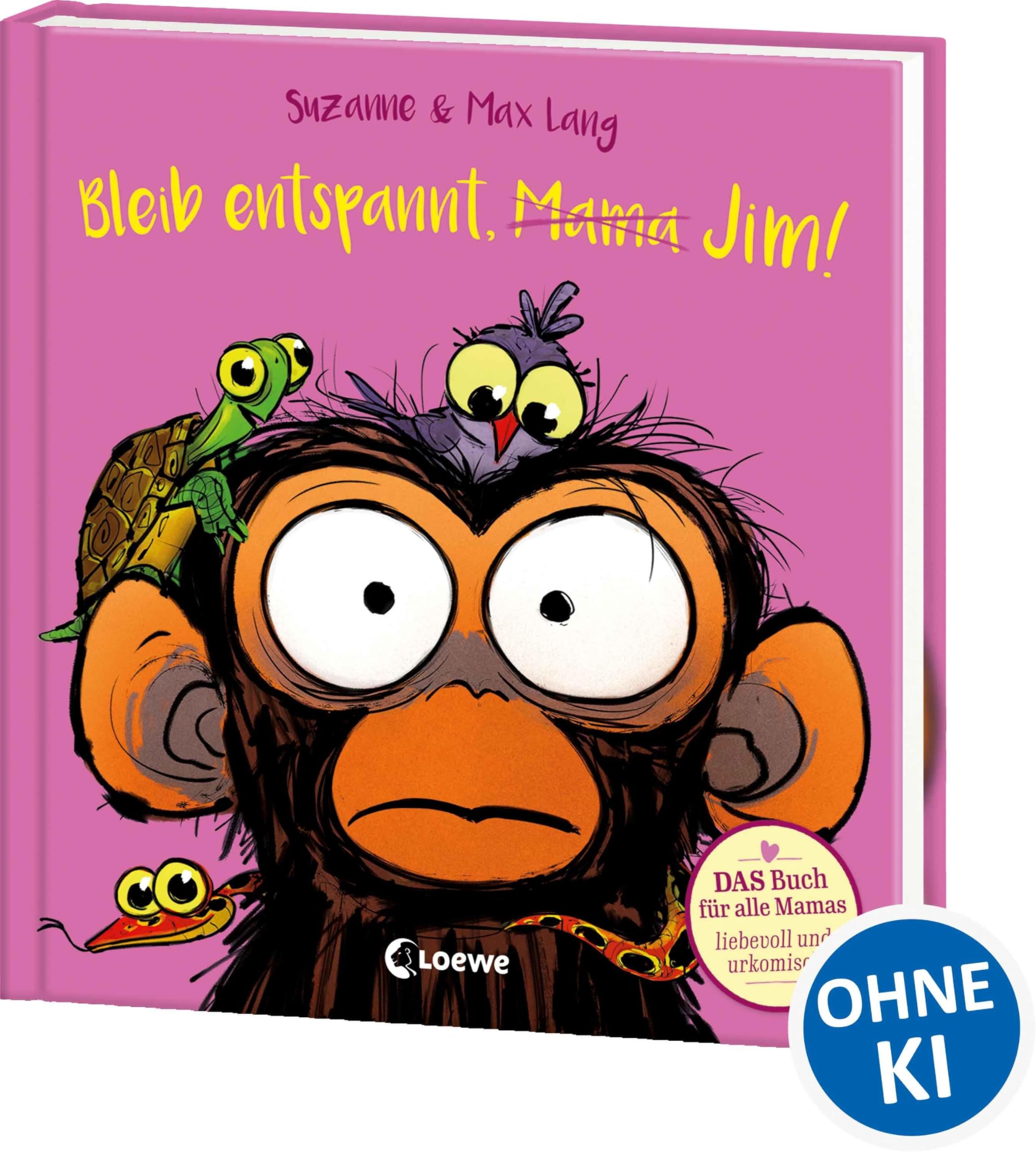 Bleib entspannt, Mama Jim!: DAS Buch für alle Mamas - Liebevoll und urkomisch! - Über das turbulente und wunderschöne Leben mit Kindern - Im praktischen Geschenkformat (Loewe von Anfang an)