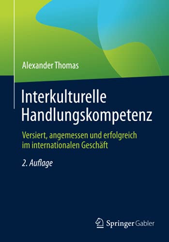 Interkulturelle Handlungskompetenz: Versiert, angemessen und erfolgreich im internationalen Geschäft