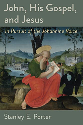 John, His Gospel, and Jesus: In Pursuit of the Johannine Voice