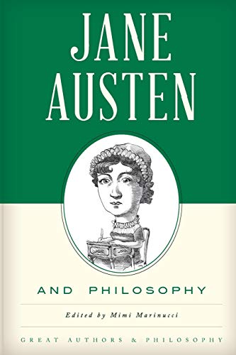 Jane Austen and Philosophy (Great Authors and Philosophy)