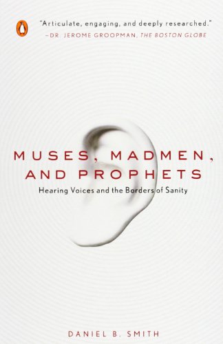 Muses, Madmen, and Prophets: Hearing Voices and the Borders of Sanity