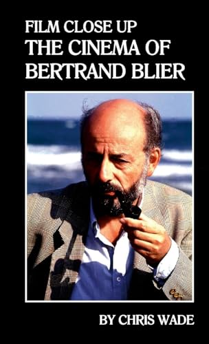 Film Close Up: The Cinema of Bertrand Blier