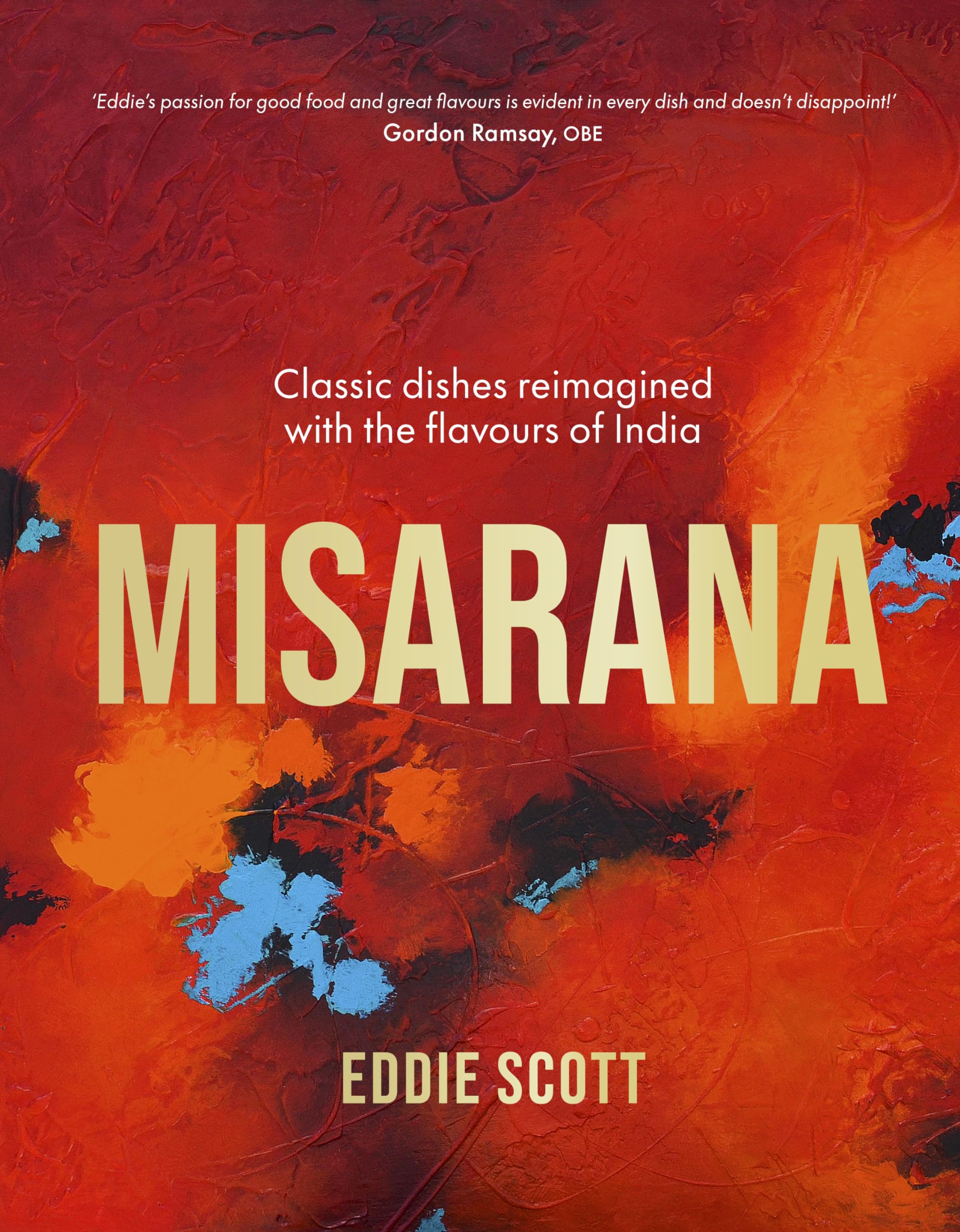 Eddie Scott Misarana, Classic Dishes Reimagined With The Flavours Of India