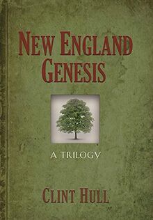NEW ENGLAND GENESIS: A Trilogy by Hull, Clint | Book | condition very good - Picture 1 of 2
