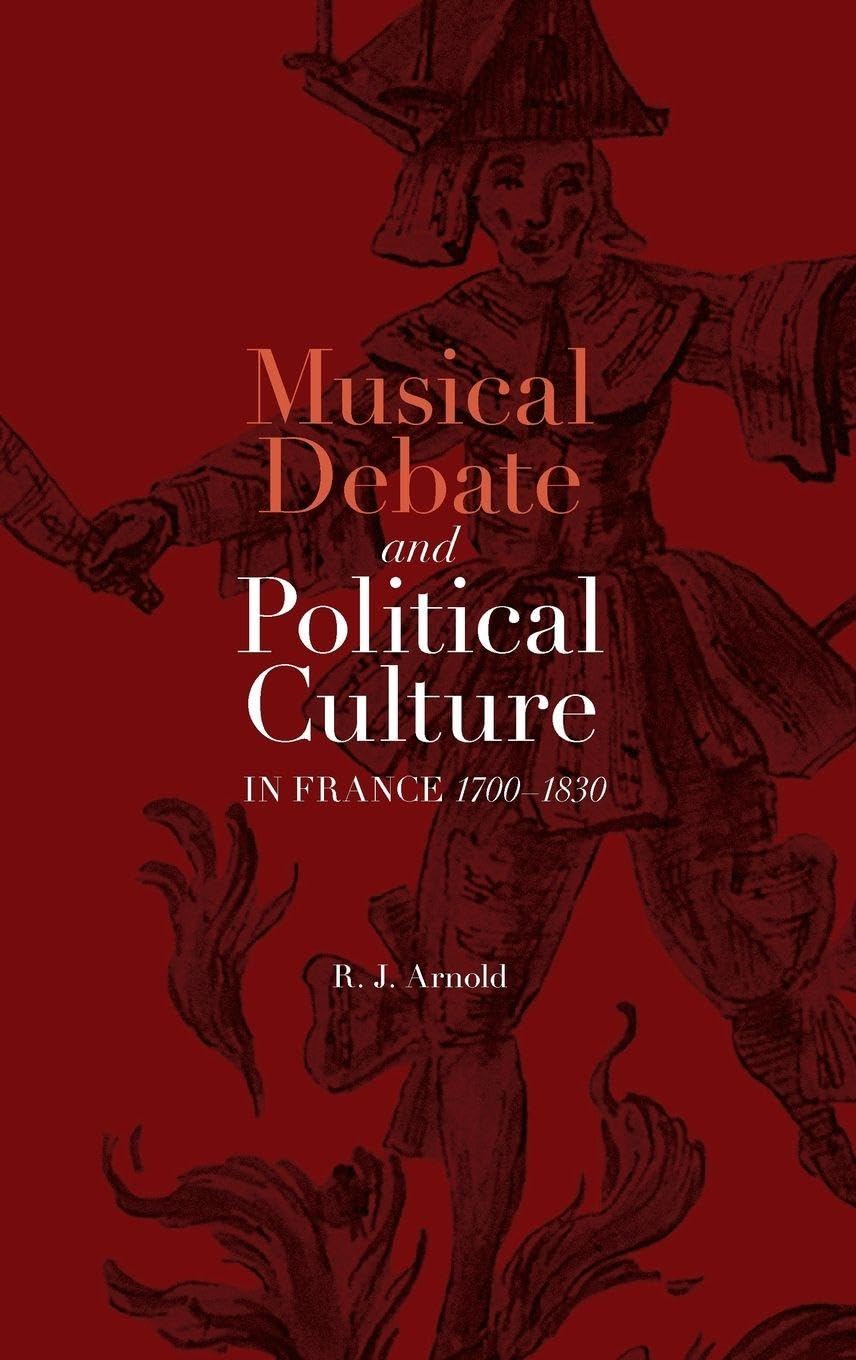 Musical Debate and Political Culture in France, 1700-1830