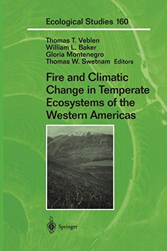 Fire and Climatic Change in Temperate Ecosystems of the Western Americas (Ecological Studies, 160, Band 160)