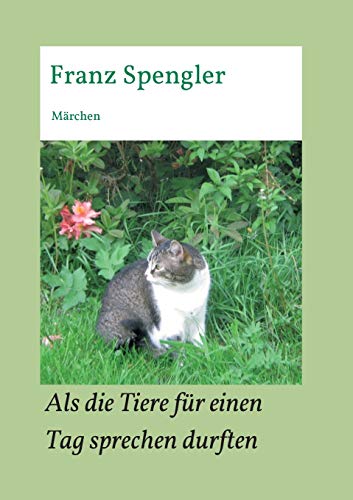 Als die Tiere für einen Tag sprechen durften: Märchen