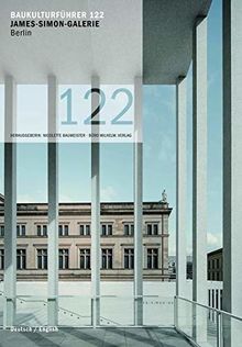 Baukulturführer 122 James-Simon-Galerie Berlin: Architekten: David Chipperfield Architects Berlin