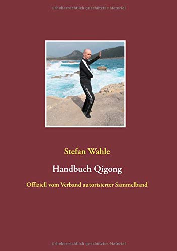 Handbuch Qigong: Offiziell vom Verband autorisierter Sammelband
