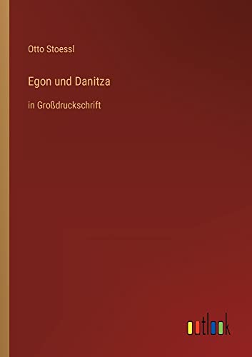 Egon und Danitza: in Großdruckschrift