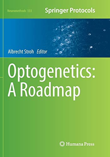 Optogenetics: A Roadmap (Neuromethods, Band 133)