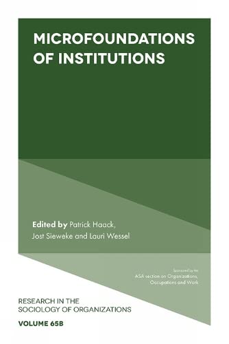 Microfoundations of Institutions (Research in the Sociology of Organizations, 65)
