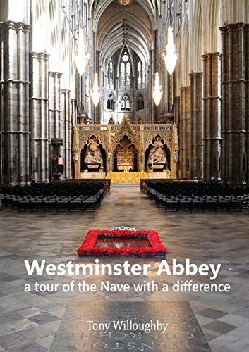 Tony Willoughby Westminster Abbey - A Tour Of The Nave With A Difference