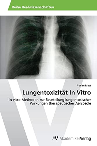 Lungentoxizität In Vitro: In-vitro-Methoden zur Beurteilung lungentoxischer Wirkungen therapeutischer Aersosole