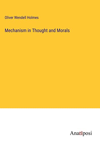 Mechanism in Thought and Morals