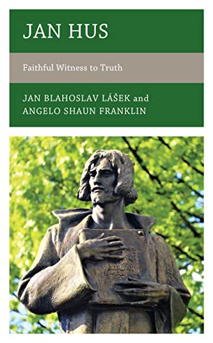 Jan Hus: Faithful Witness to Truth (Czech Theological Perspectives)