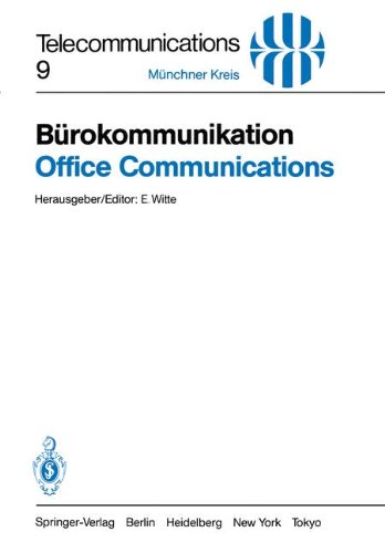 Bürokommunikation / Office Communications: Ein Beitrag zur Produktivitätssteigerung / Key to Improved Productivity. Vorträge des am 3./4. Mai 1983 in ... Kongresses (Telecommunications, Band 9)