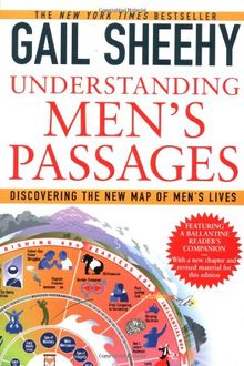 Understanding Men's Passages: Discovering the New Map of Men's Lives