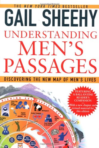Understanding Men's Passages: Discovering the New Map of Men's Lives