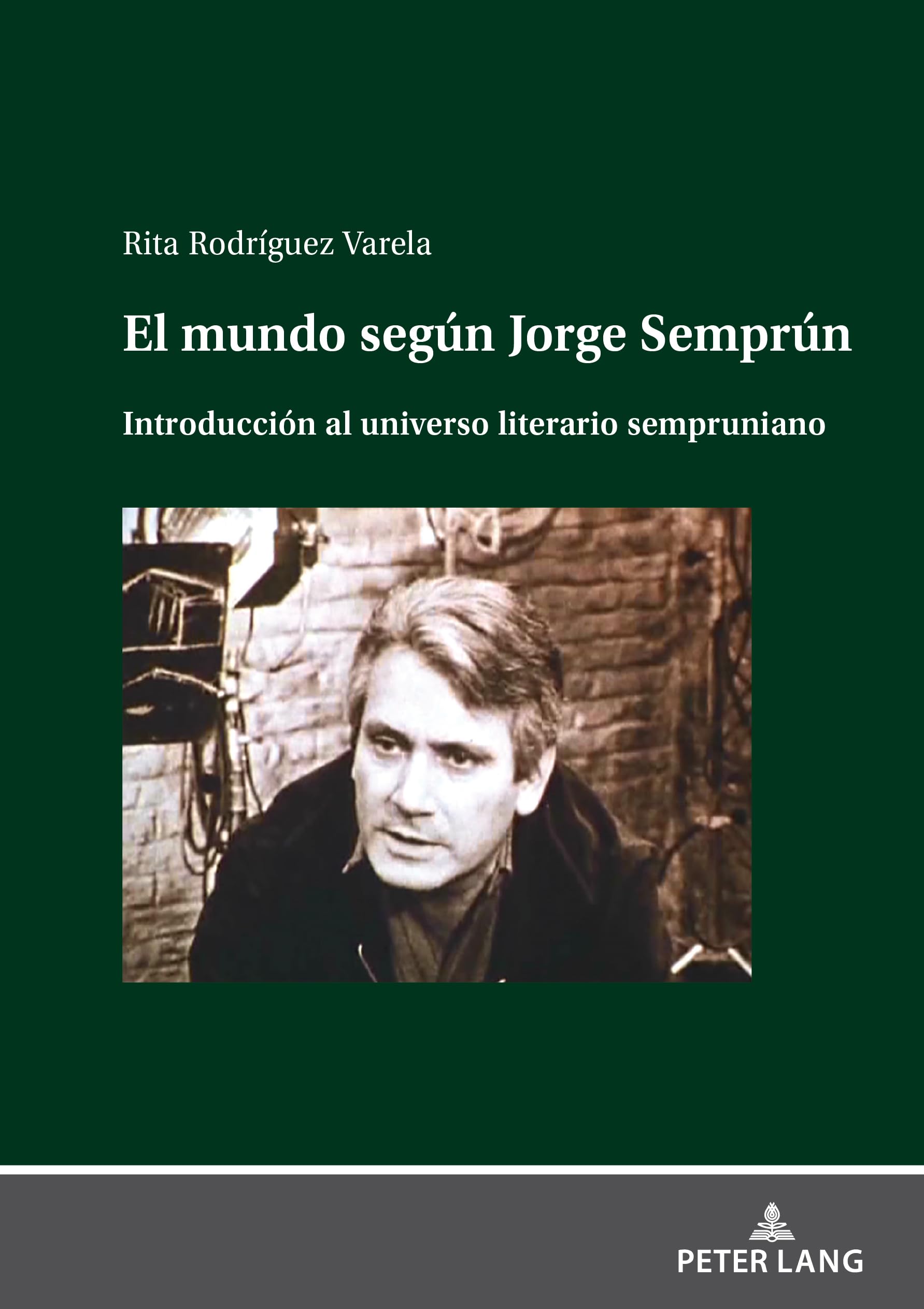 El mundo según Jorge Semprún: Introducción al universo literario sempruniano