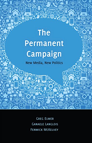 The Permanent Campaign: New Media, New Politics (Digital Formations)