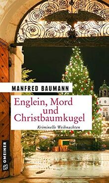 Englein, Mord und Christbaumkugel: Kriminelle Weihnachten (Kriminalromane im GMEINER-Verlag)