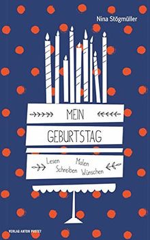 Mein Geburtstag: Lesen.Schreiben.Malen.Wünschen