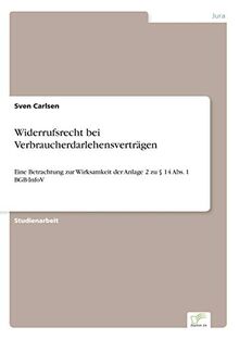 Widerrufsrecht bei Verbraucherdarlehensverträgen: Eine Betrachtung zur Wirksamkeit der Anlage 2 zu § 14 Abs. 1 BGB-InfoV