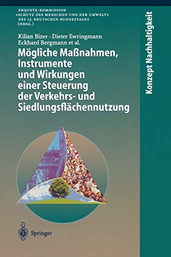 Mögliche Maßnahmen, Instrumente und Wirkungen einer Steuerung der Verkehrs- und Siedlungsflächennutzung (Konzept Nachhaltigkeit) (German Edition)