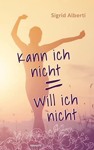 Kann ich nicht = Will ich nicht - Sigrid Alberti Kartoniert (TB)