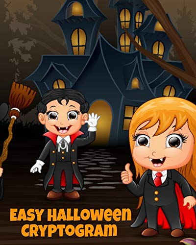 Easy Halloween Cryptogram: Cryptogram Puzzle Books For Kids With Answers - Crypto Grams For Families & Children - Perfect For Long Car Drives, ... - 8x10, 110 Page With Haunted House Print