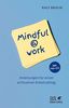 Mindful@work: Anleitungen für einen achtsamen Arbeitsalltag - mit Hör-CD