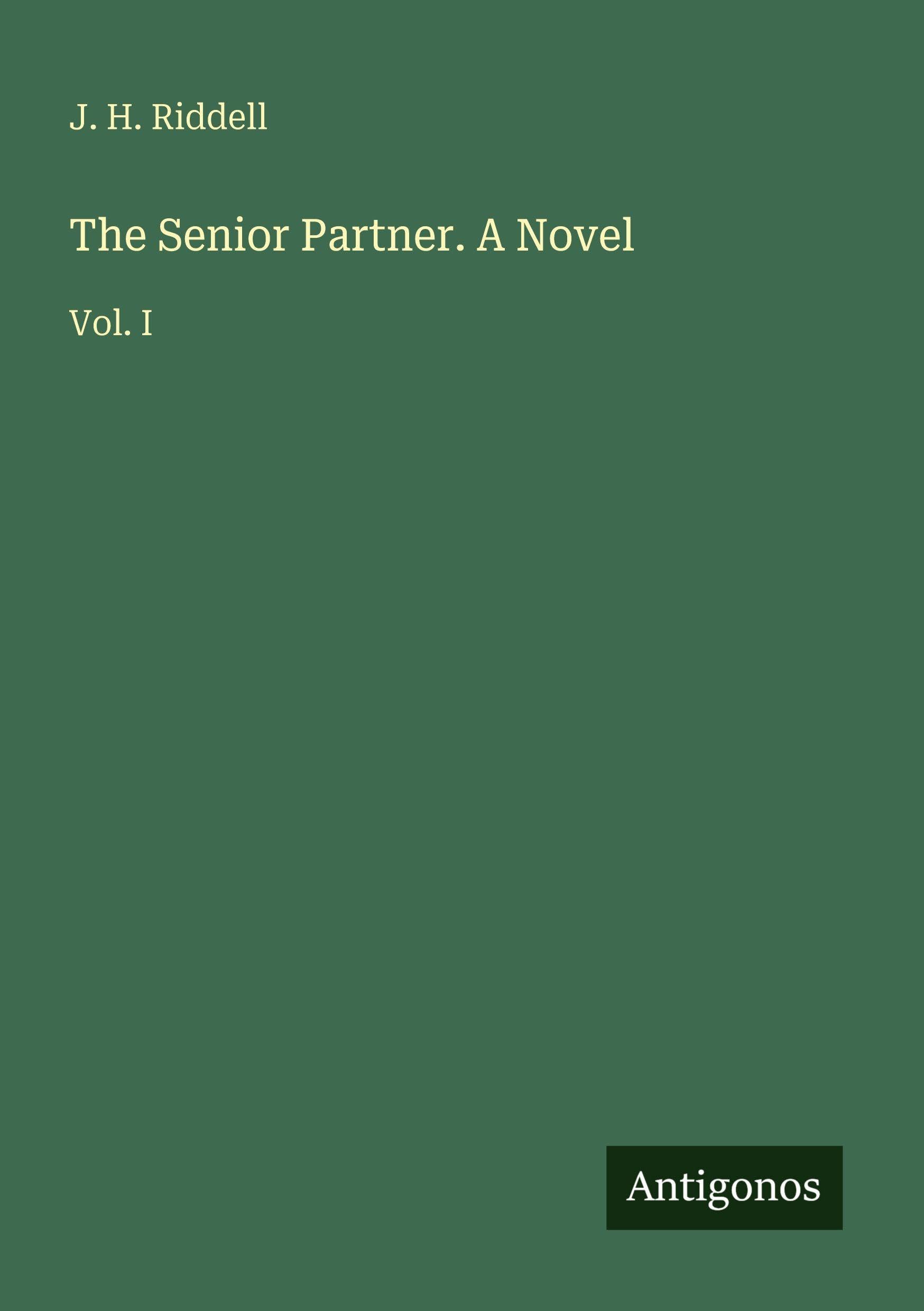 The Senior Partner. A Novel: Vol. I