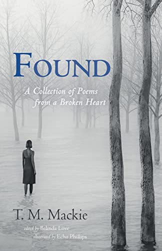 Found: A Collection of Poems from a Broken Heart
