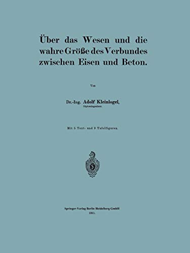 Über Das Wesen Und Die Wahre Größe Des Verbundes Zwischen Eisen Und Beton
