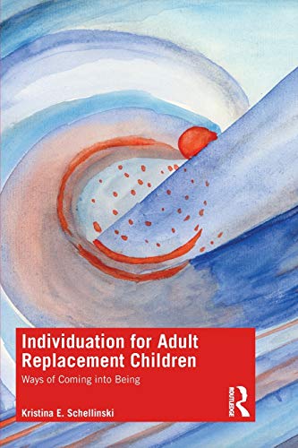 Schellinski, Kristina E Individuation For Adult Replacement Children, Ways Of Coming Into Being