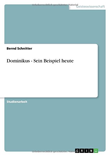 Dominikus - Sein Beispiel heute