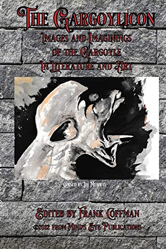The Gargoylicon: : Imaginings and Images of the Gargoyle in Literature and Art
