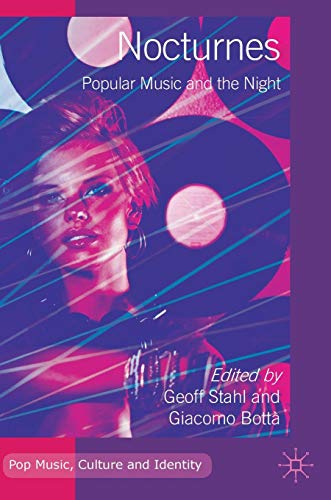 Nocturnes: Popular Music and the Night (Pop Music, Culture and Identity)