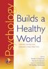Psychology Builds a Healthy World: Opportunities for Research and Practice