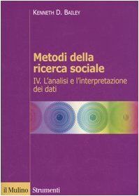 Metodi della ricerca sociale: 4 (Strumenti. Scienze sociali)