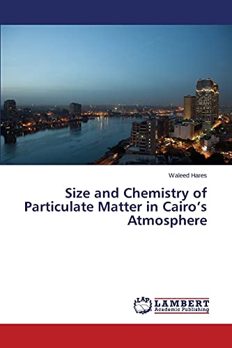 Size and Chemistry of Particulate Matter in Cairo’s Atmosphere