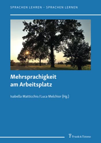 Mehrsprachigkeit am Arbeitsplatz (Sprachen lehren – Sprachen lernen)