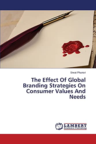 The Effect Of Global Branding Strategies On Consumer Values And Needs
