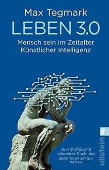 Leben 3.0: Mensch sein im Zeitalter Künstlicher Intelligenz