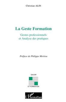 La geste formation : gestes professionnels et analyse des pratiques